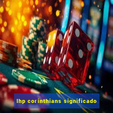 lhp corinthians significado