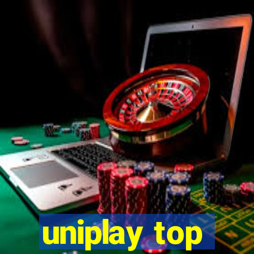 uniplay top