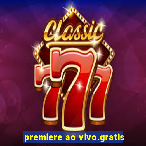 premiere ao vivo.gratis