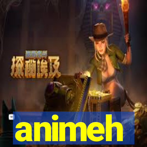 animeh