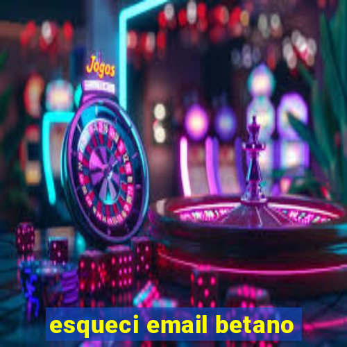 esqueci email betano