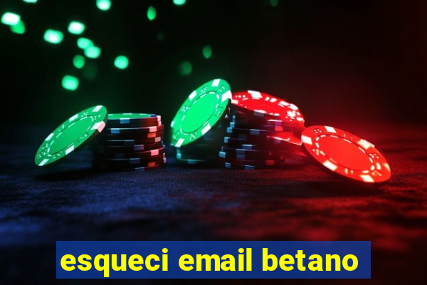 esqueci email betano