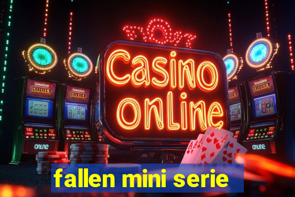 fallen mini serie