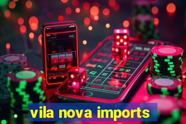 vila nova imports