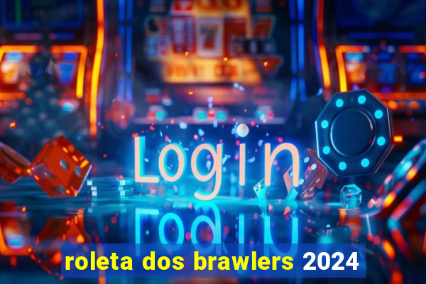 roleta dos brawlers 2024