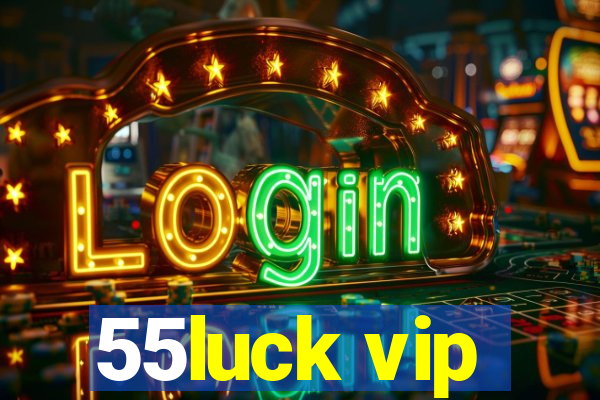 55luck vip