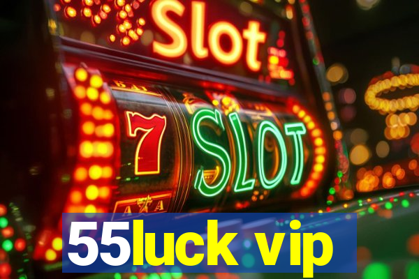 55luck vip