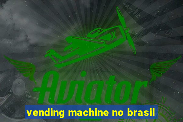 vending machine no brasil