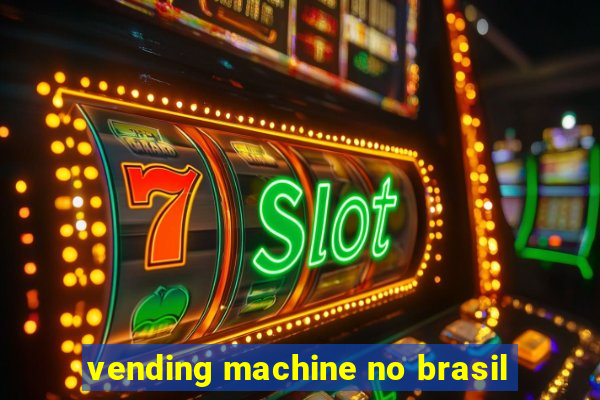 vending machine no brasil