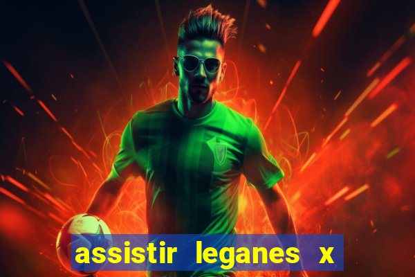 assistir leganes x real madrid ao vivo online gratis