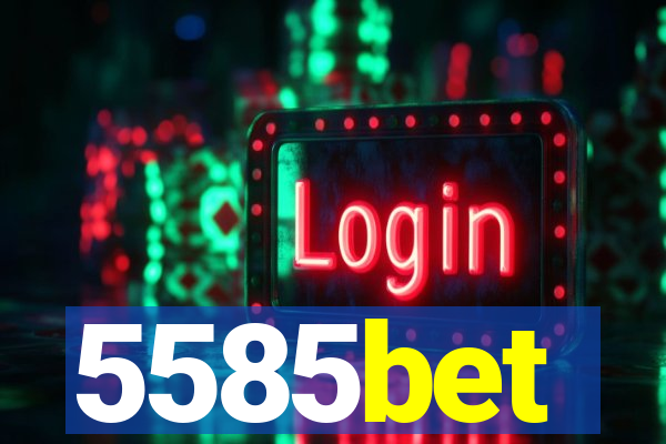 5585bet