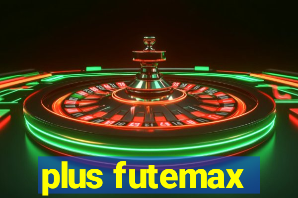 plus futemax