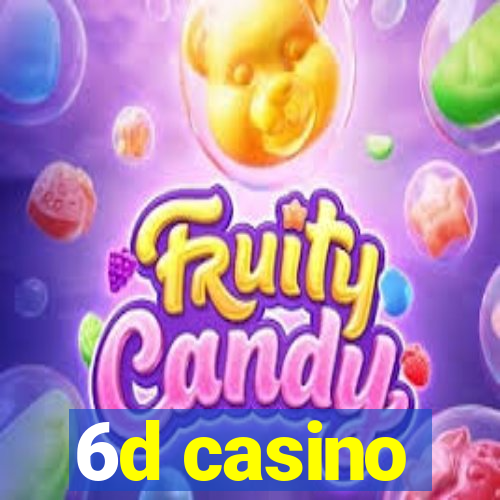 6d casino