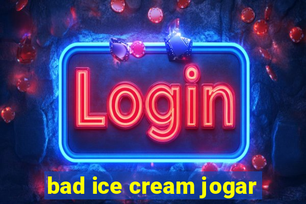 bad ice cream jogar