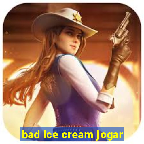 bad ice cream jogar