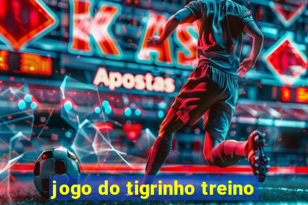 jogo do tigrinho treino