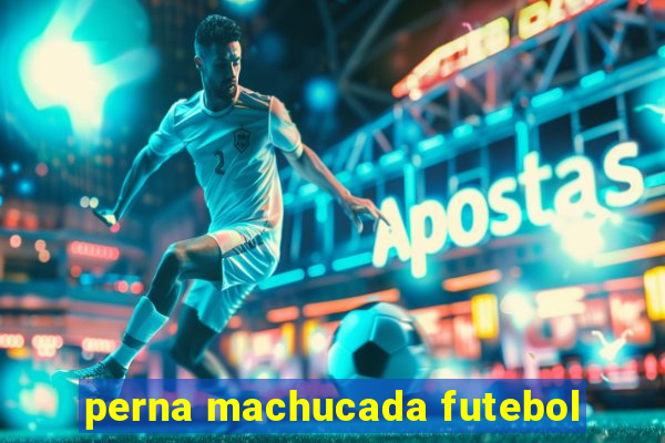 perna machucada futebol