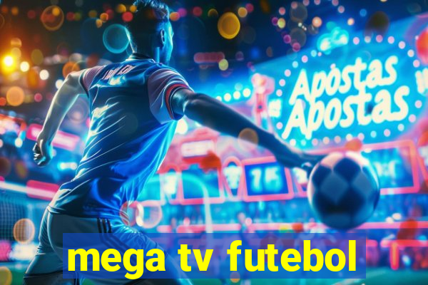 mega tv futebol