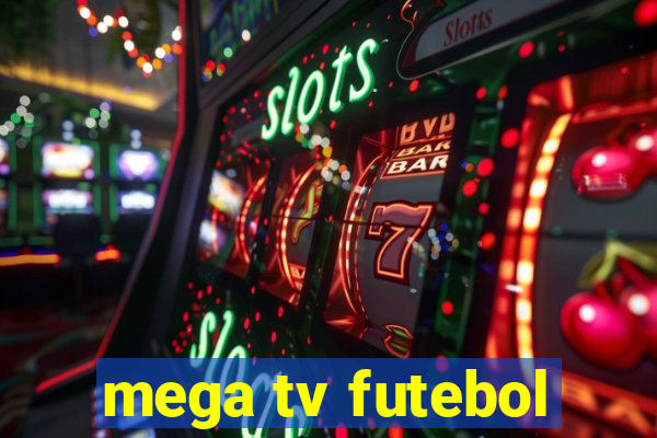 mega tv futebol