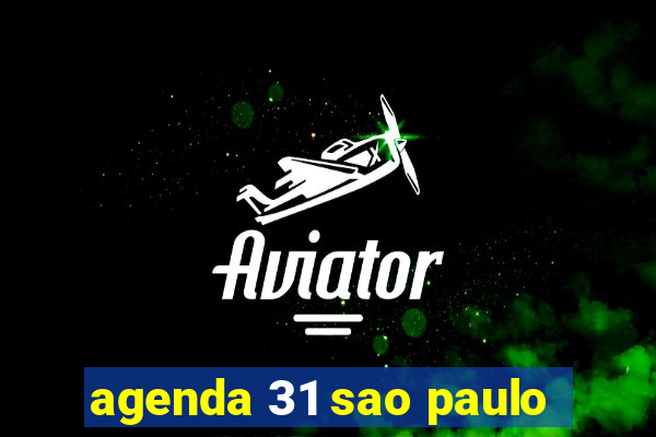 agenda 31 sao paulo