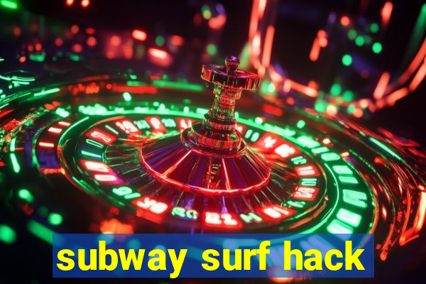 subway surf hack