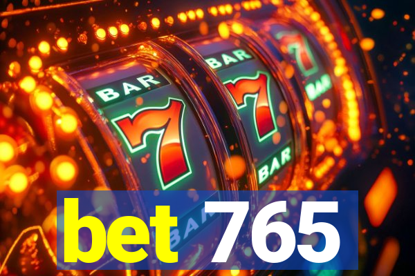 bet 765