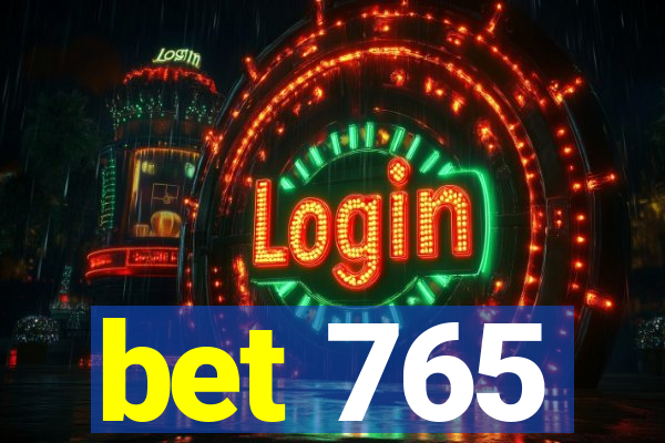 bet 765