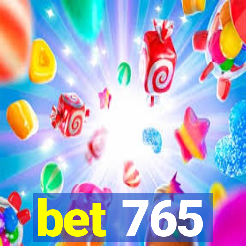 bet 765