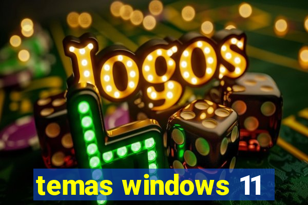 temas windows 11