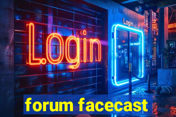 forum facecast