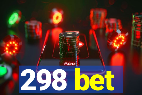 298 bet