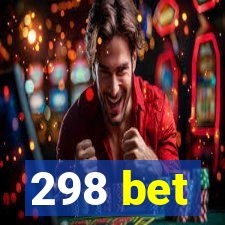 298 bet