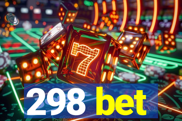 298 bet