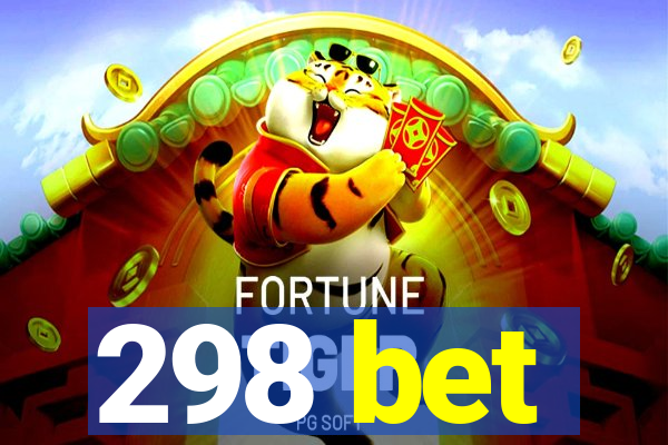 298 bet