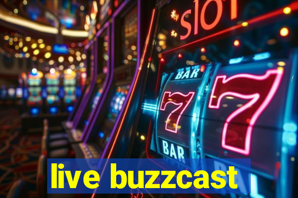 live buzzcast