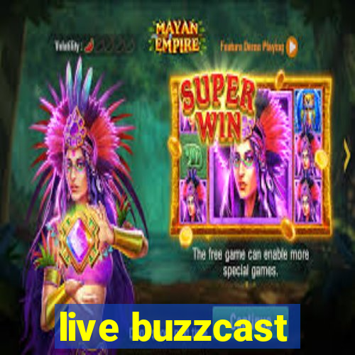 live buzzcast