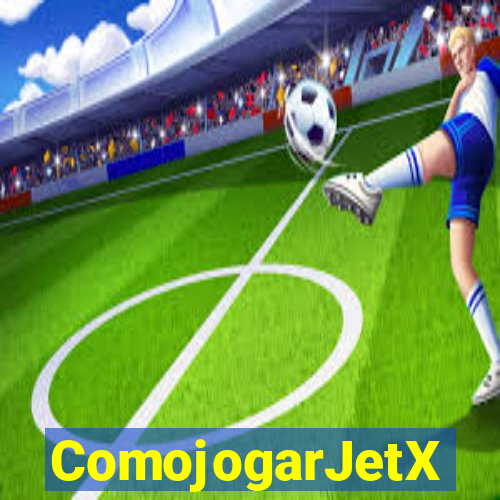 ComojogarJetX