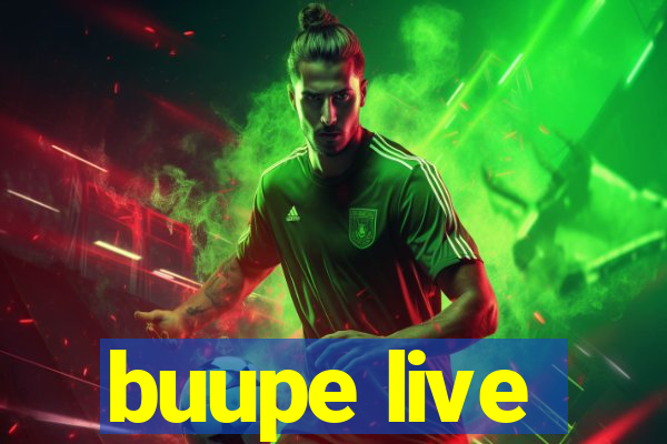 buupe live