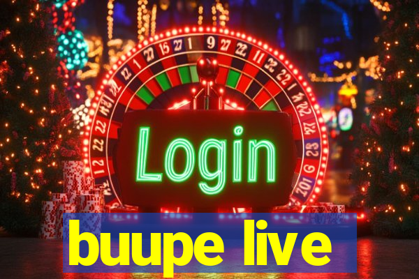 buupe live