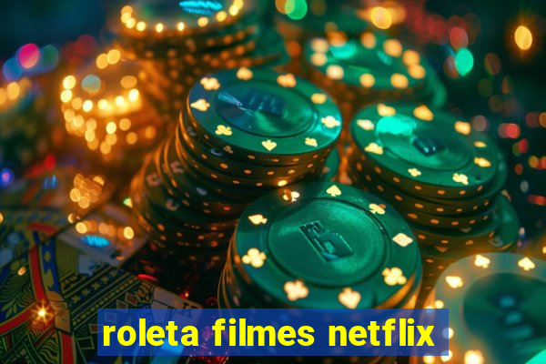 roleta filmes netflix