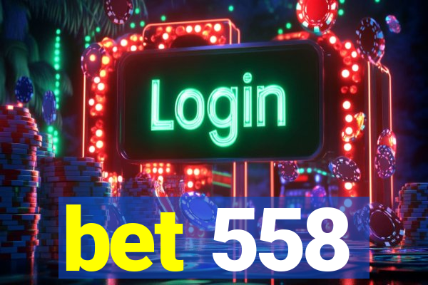 bet 558