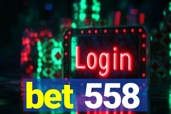 bet 558