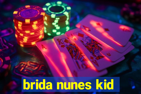 brida nunes kid