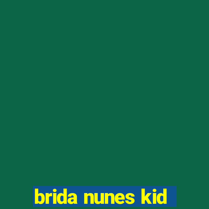 brida nunes kid