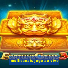 multicanais jogo ao vivo