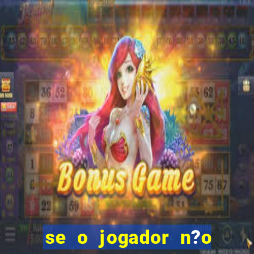 se o jogador n?o jogar anula a aposta betfair