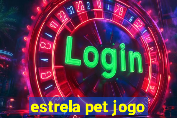 estrela pet jogo