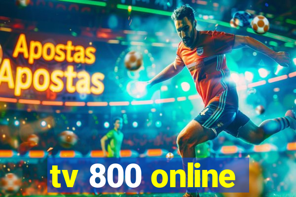 tv 800 online