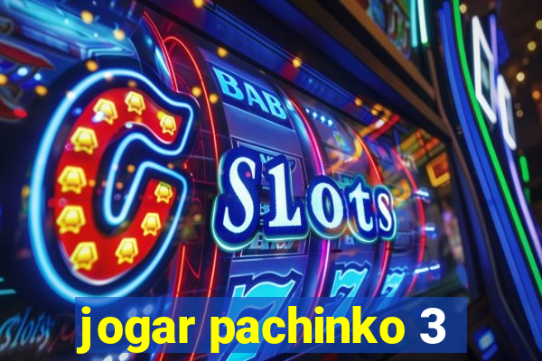 jogar pachinko 3