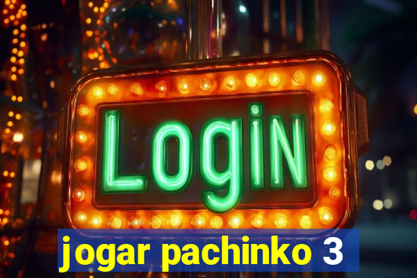 jogar pachinko 3